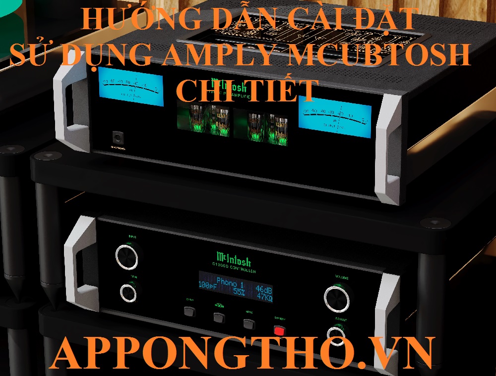 Hướng Dẫn Sử Dụng Amply McIntosh Điều Chỉnh Từng Chức Năng