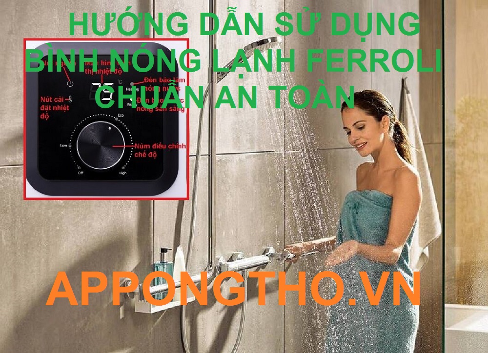 Hướng dẫn sử dụng bình nóng lạnh Ferroli an toàn