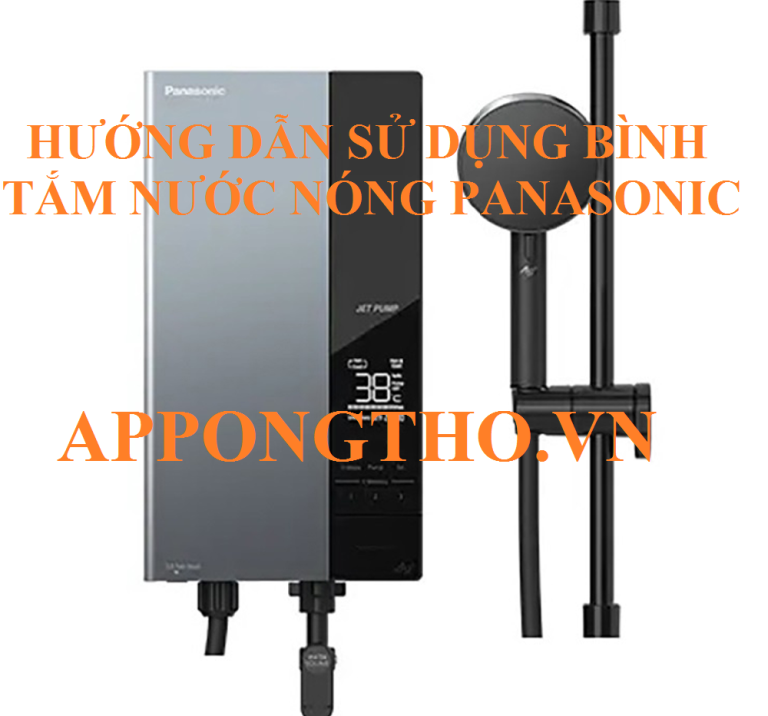 Cách Sử Dụng Bình Tắm Nước Nóng Panasonic Chuẩn An Toàn