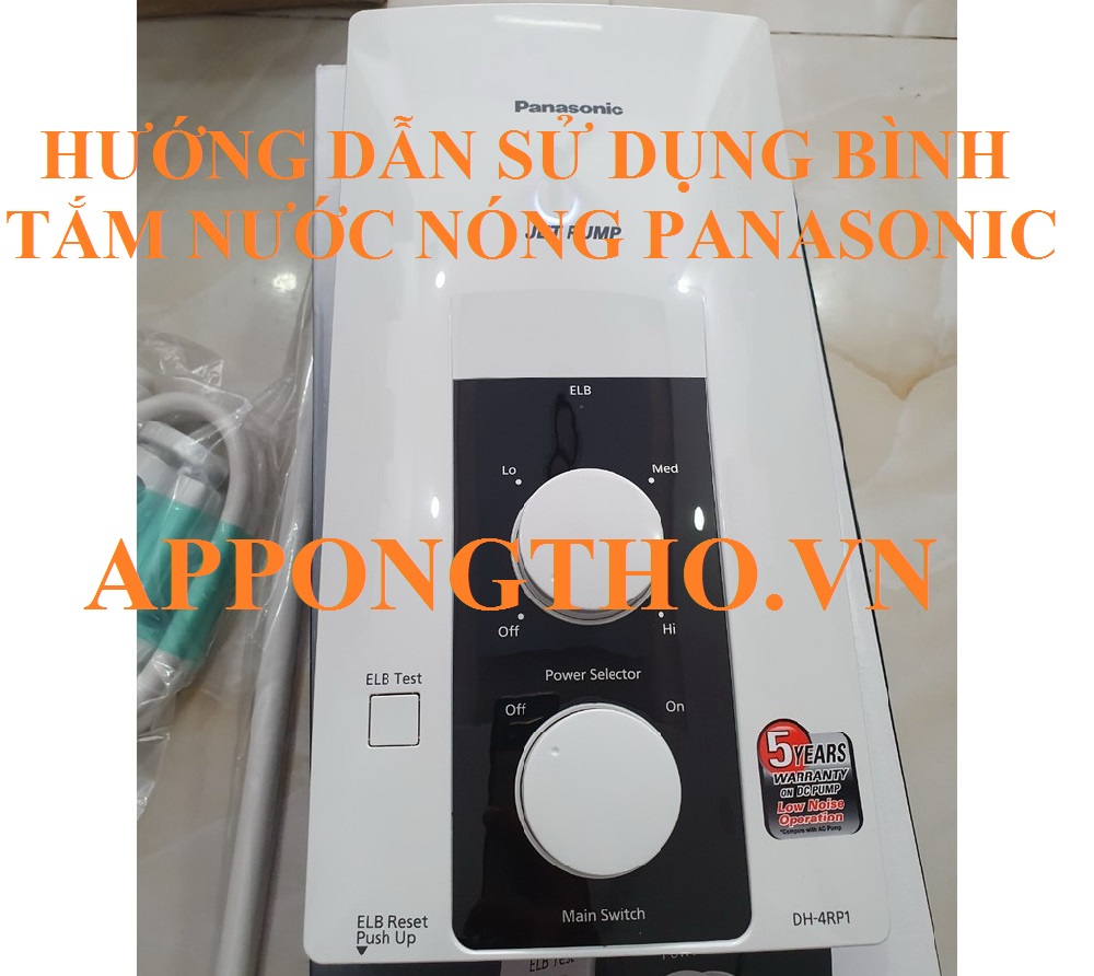 Cách Sử Dụng Bình Tắm Nước Nóng Panasonic Chuẩn An Toàn