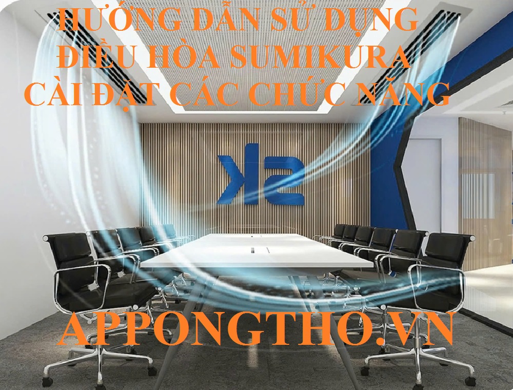 Sử dụng điều hòa Sumikura là gì?