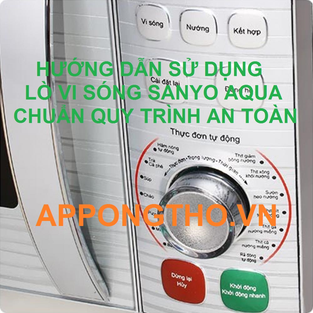 Hướng Dẫn Sử Dụng Lò Vi Sóng Sanyo Cài Đặt Full Chức Năng