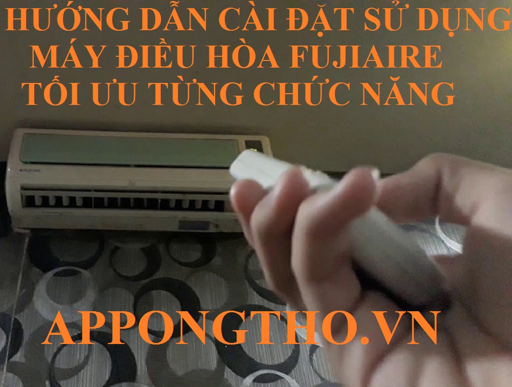 Hướng dẫn sử dụng máy điều hòa Fujiaire từng chức năng