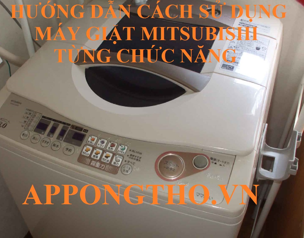 Cách sử dụng từng chức năng trên máy giặt Mitsubishi