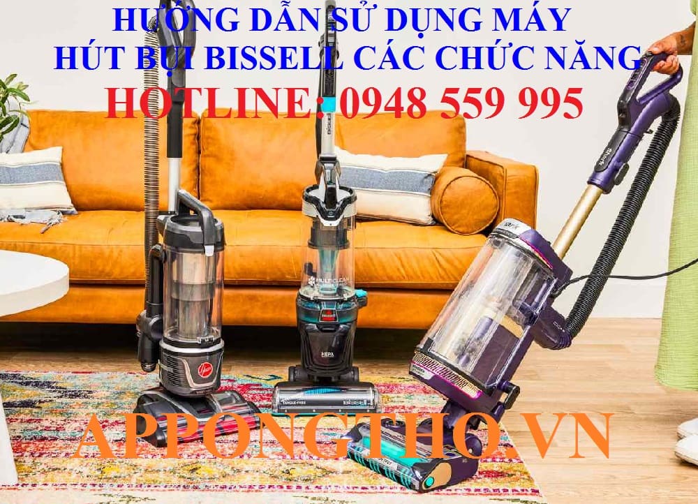 Cách sử dụng từng chức năng máy hút bụi Bissell