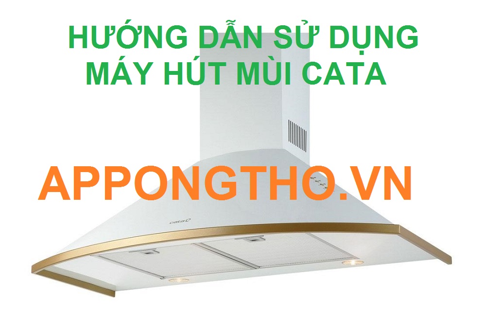 15 Chức năng trên máy hút mùi Cata