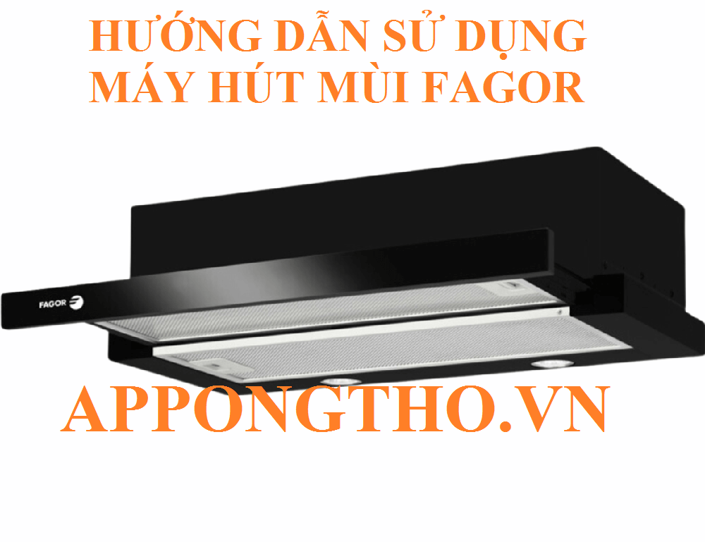 6 Lưu ý sử dụng máy hút mùi Fagor