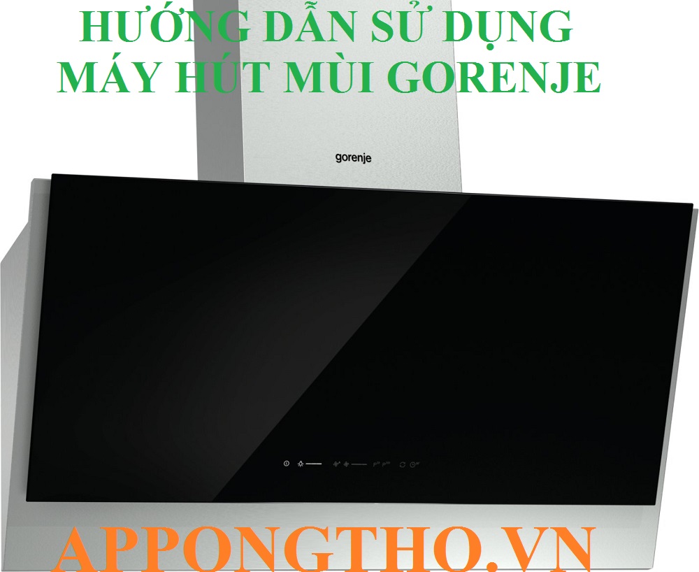 Máy hút mùi Gorenje là gì?