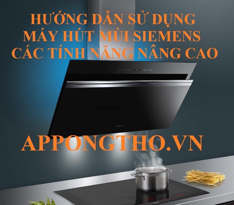 Cách Sử Dụng Máy Hút Mùi Siemens Cài Đặt Các Tính Năng