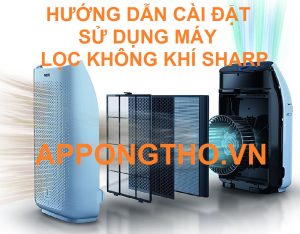 Sử Dụng Máy Lọc Không Khí Sharp Inverter & Nội Địa Nhật 110V