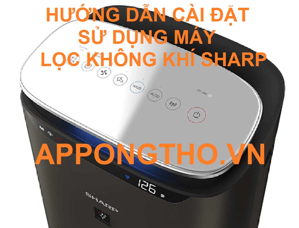 5 Bước sử dụng máy lọc không khí Sharp