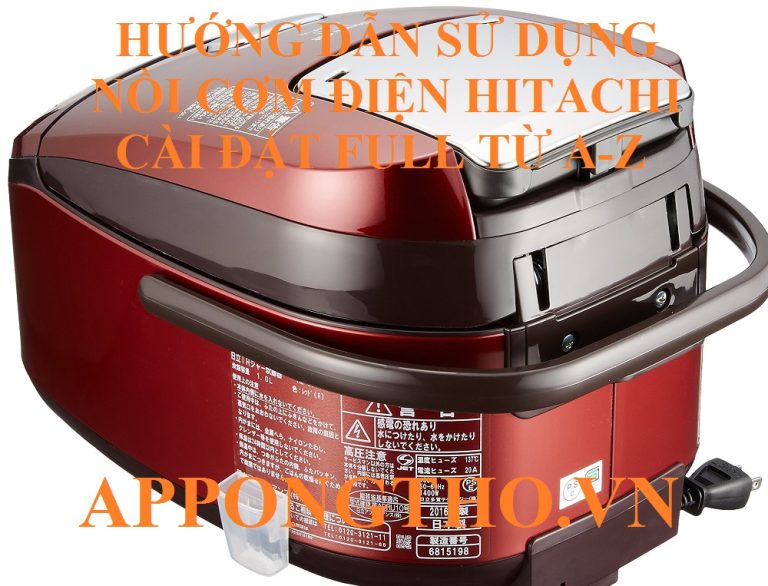 Cách Sử Dụng Nồi Cơm Điện Hitachi Cài Đặt 36 Chức Năng