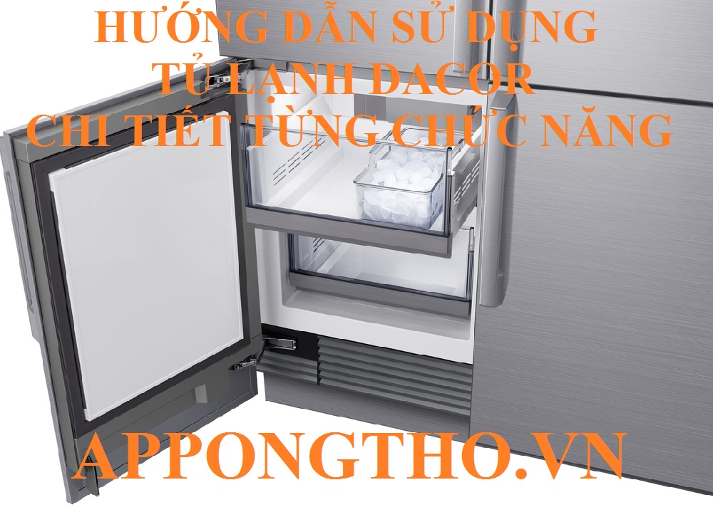 Hướng Dẫn Sử Dụng Tủ Lạnh Dacor Inverte Cài Đặt Từng Chức năng