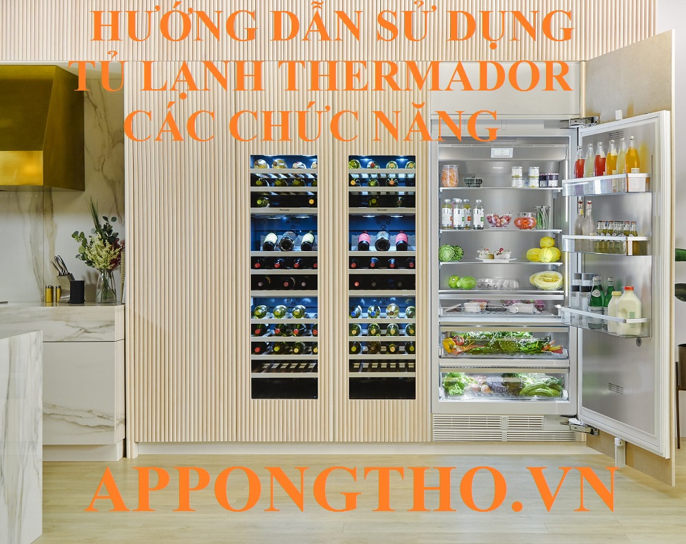 Cách cài đặt sử dụng tủ lạnh Thermador từng chức năng tối ưu