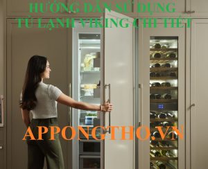 Hướng Dẫn Sử Dụng Tủ Lạnh Viking Cài Đặt Chi Tiết Từng Chức Năng