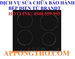 47 Trung Tâm Sửa Chữa Bảo Hành Bếp Điện Từ Brandt Toàn Quốc