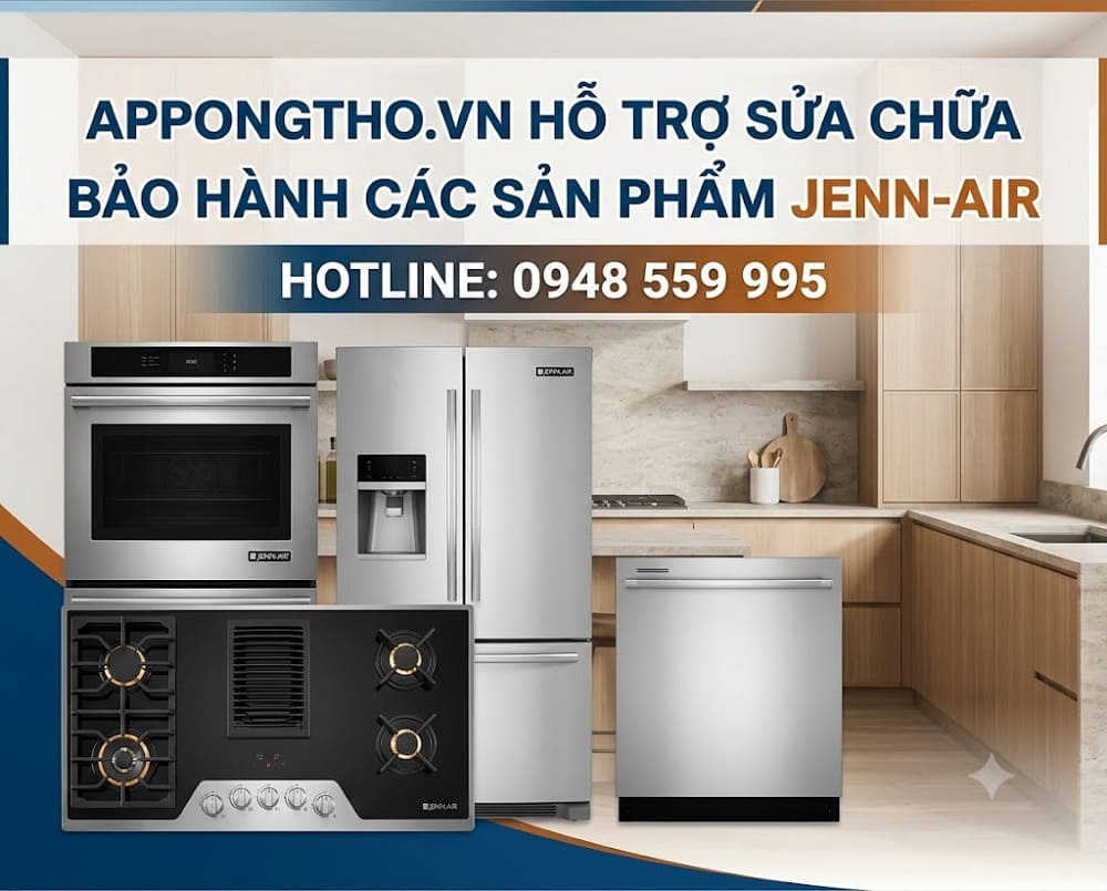 30 Địa Chỉ Sửa Chữa Bảo Hành Jenn-Air Uy Tín Tại Nhà Hà Nội