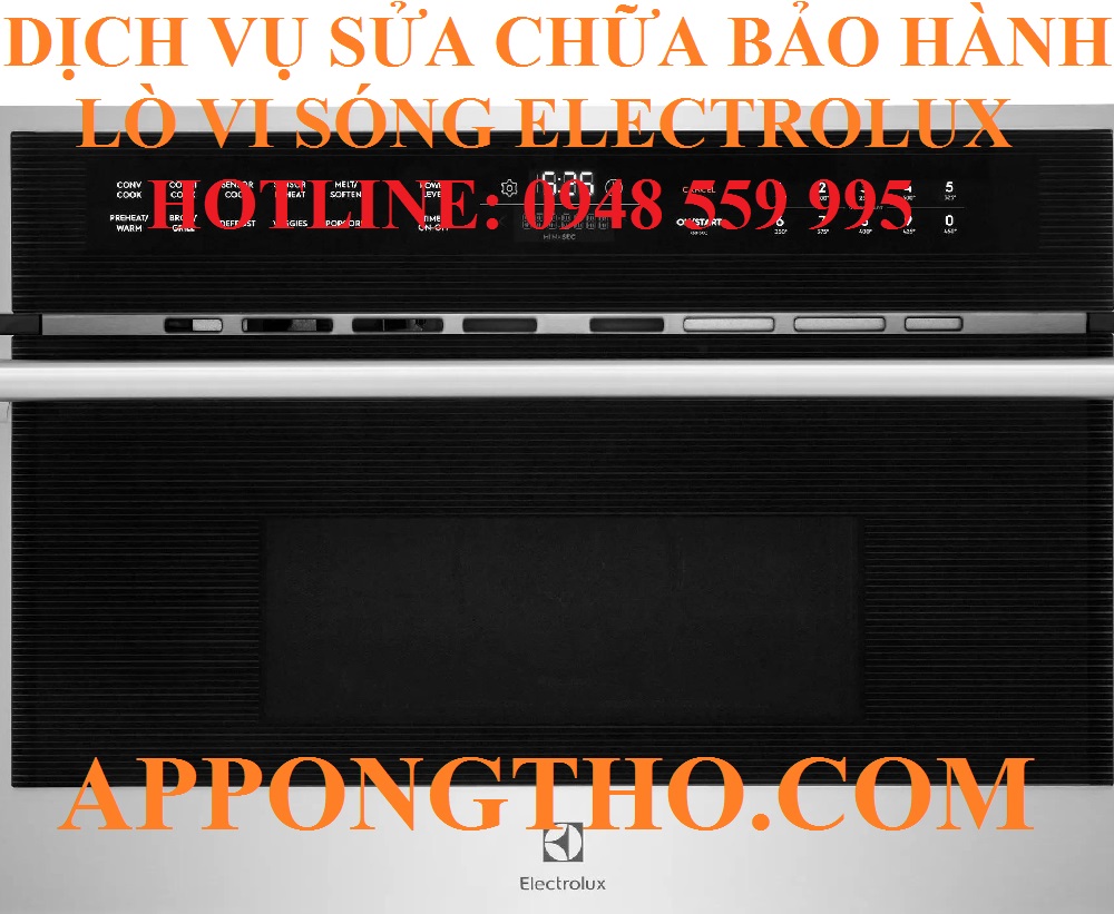 9 – SỬA CHỮA BẢO HÀNH LÒ VI SÓNG ELECTROLUX TẠI Tây Hồ – Hà Nội