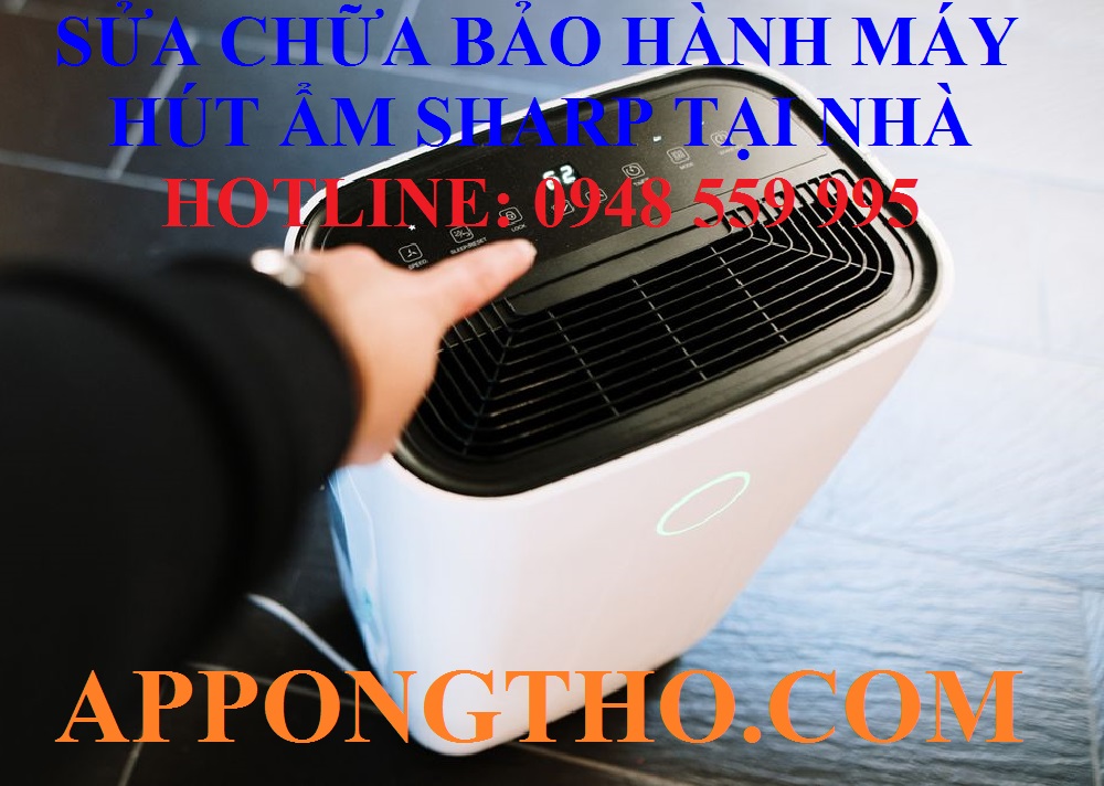 9 – Sửa chữa máy hút ẩm Sharp tại Tây Hồ – Hà Nội
