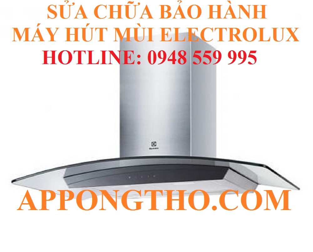 5 Cách Tìm Địa Chỉ Sửa Chữa – Bảo Hành Máy Hút Mùi Electrolux Gần Nhà