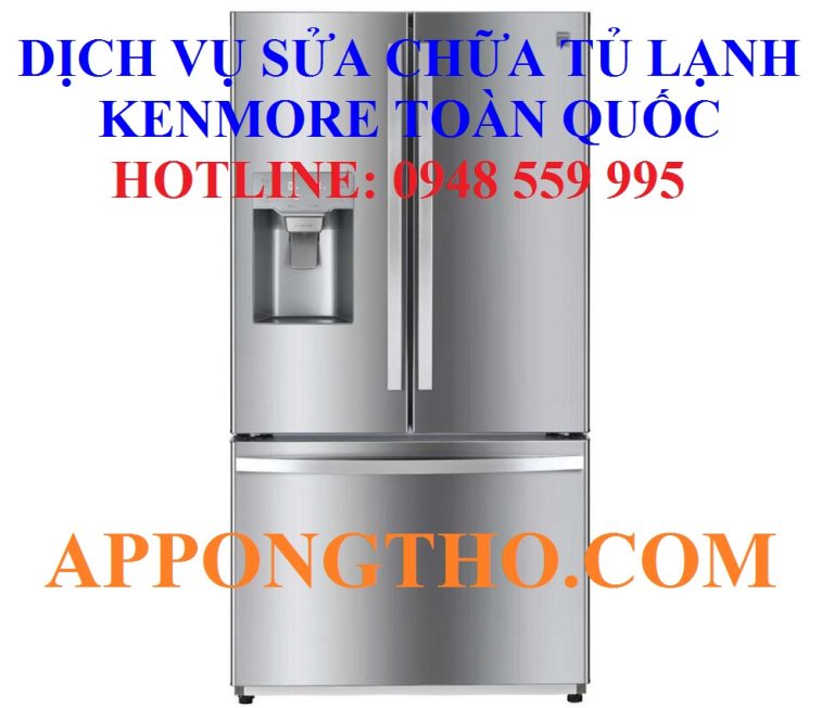 34+ Địa Chỉ Sửa Chữa Bảo Hành Tủ lạnh Kenmore Trên Toàn Quốc