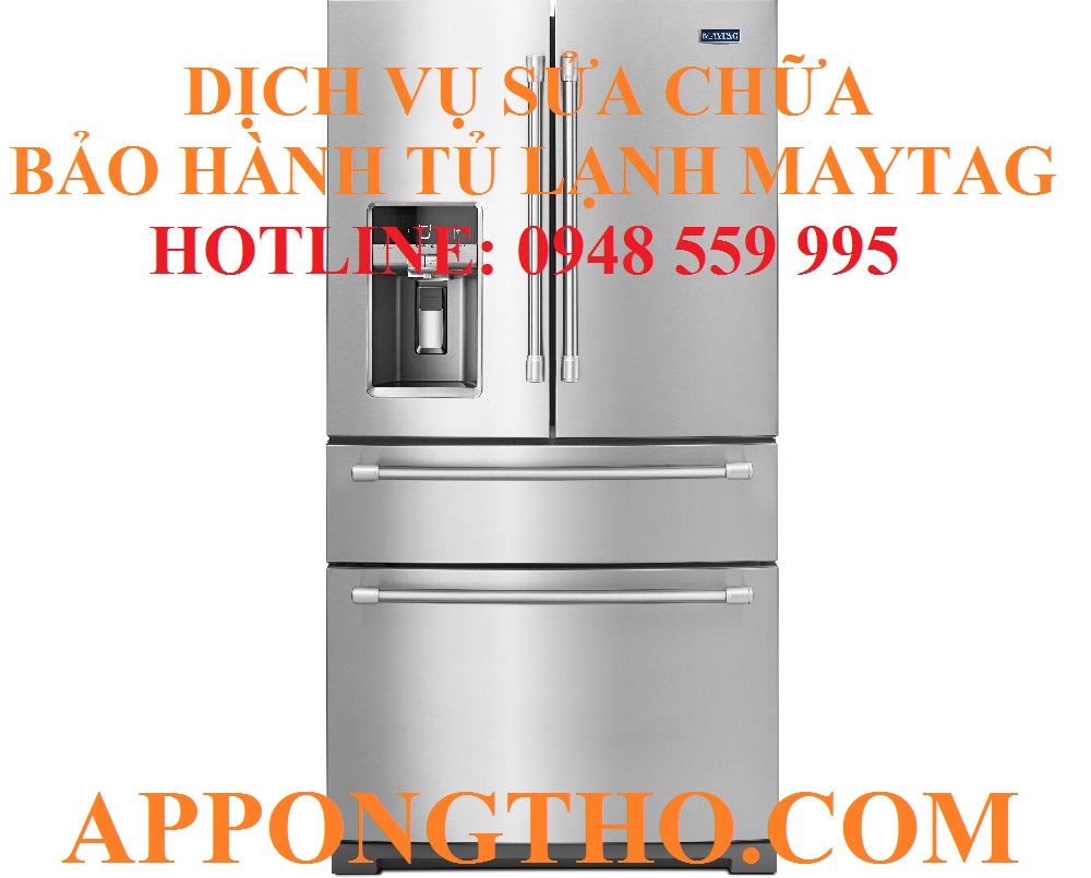 5 Cách tìm kiếm sửa chữa bảo hành tủ lạnh Maytag gần nhà
