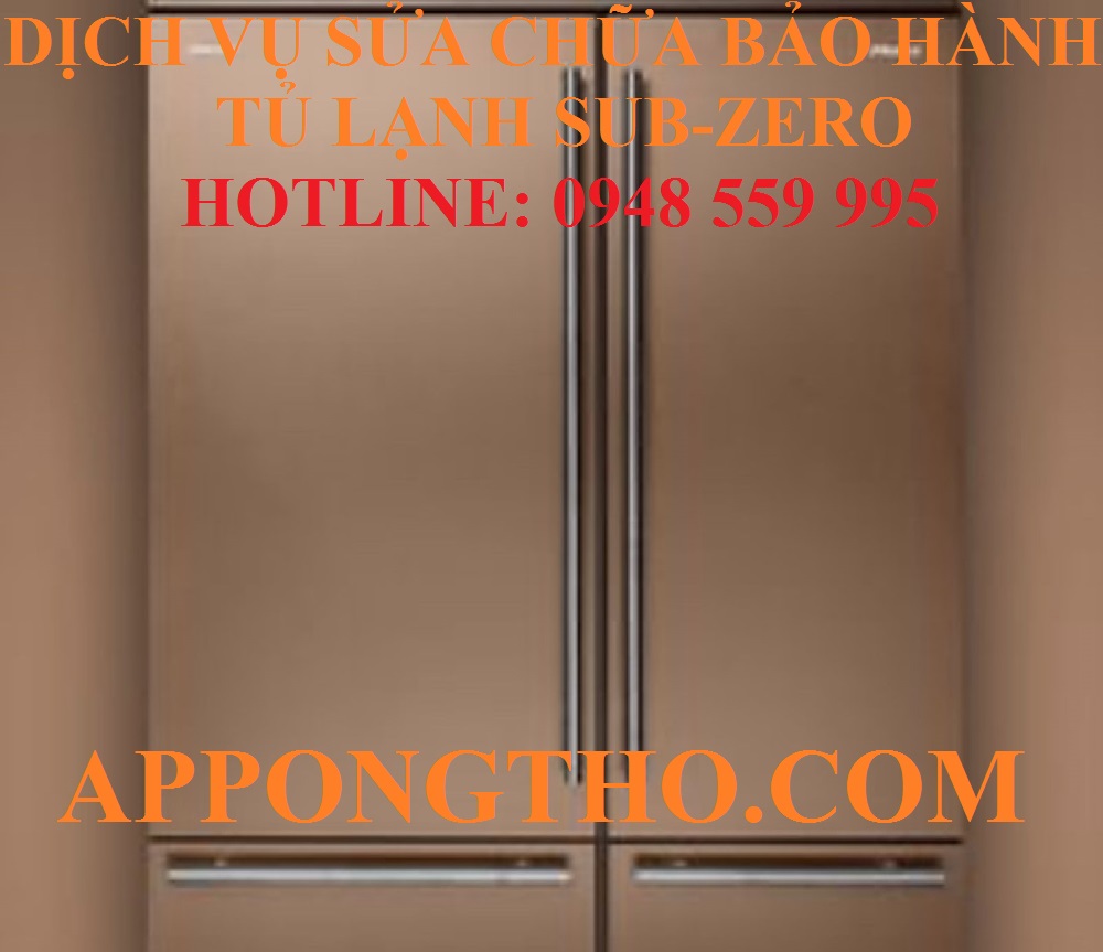 ✅ 9 – SỬA CHỮA BẢO HÀNH TỦ LẠNH SUB-ZERO TẠI TÂY HỒ HÀ NỘI