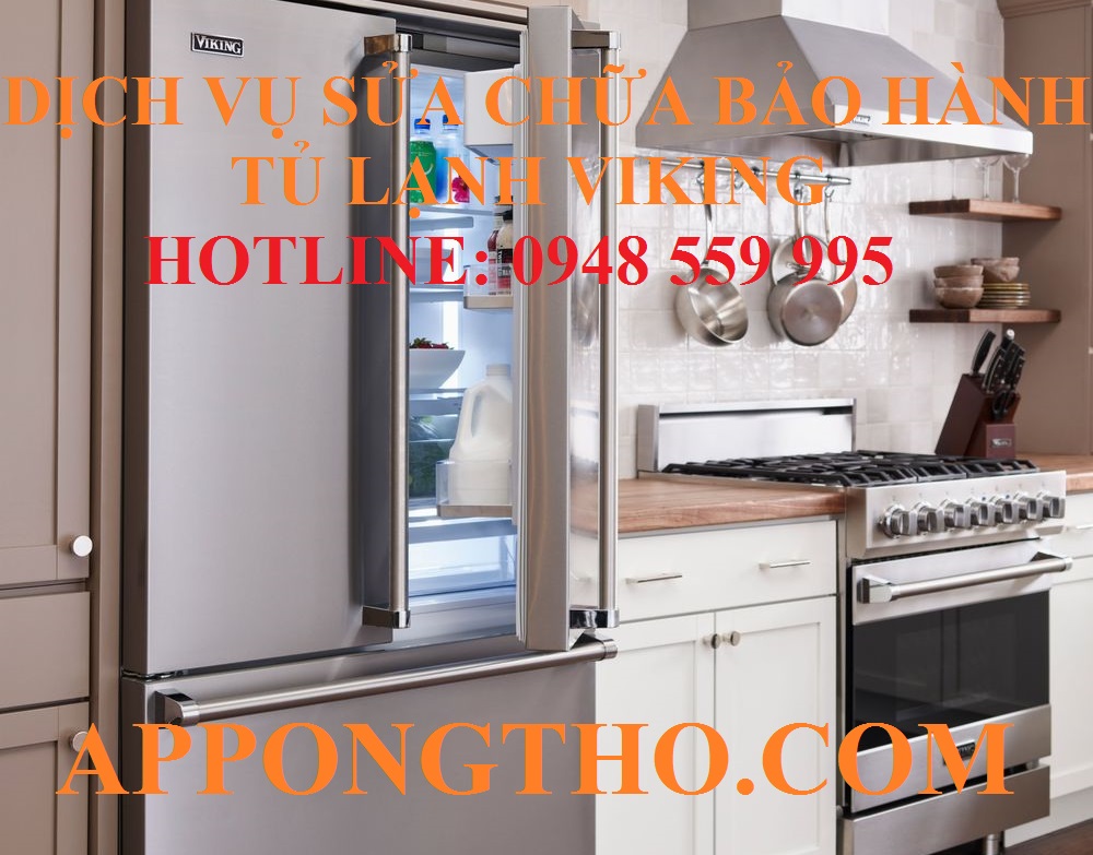 9 – Sửa chữa bảo hành tủ lạnh Viking tại Tây Hồ, Hà Nội