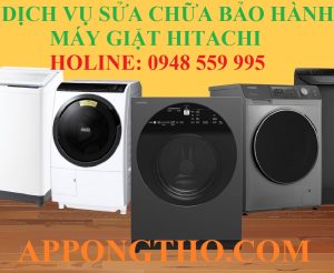44 Địa Chỉ Sửa Chữa Bảo Hành Máy Giặt Hitachi Trên Toàn Quốc