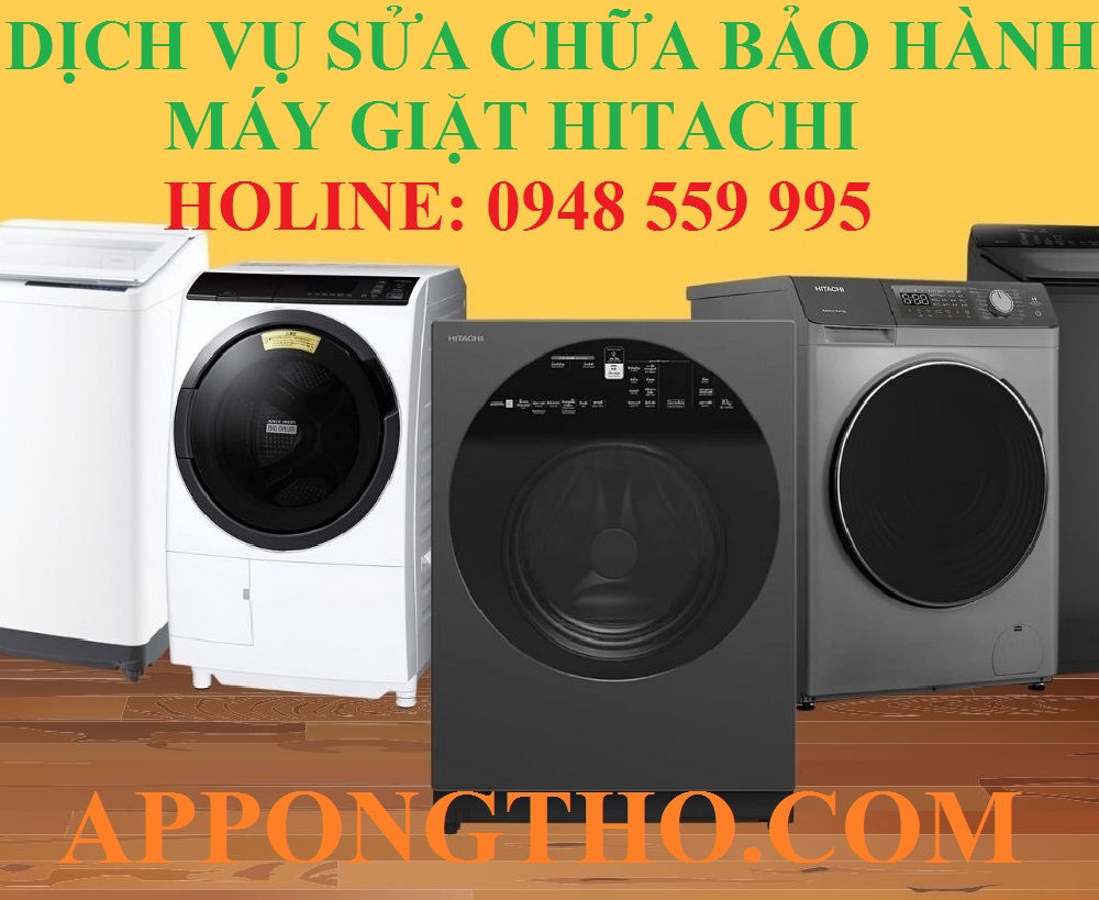 44 Địa Chỉ Sửa Chữa Bảo Hành Máy Giặt Hitachi Trên Toàn Quốc