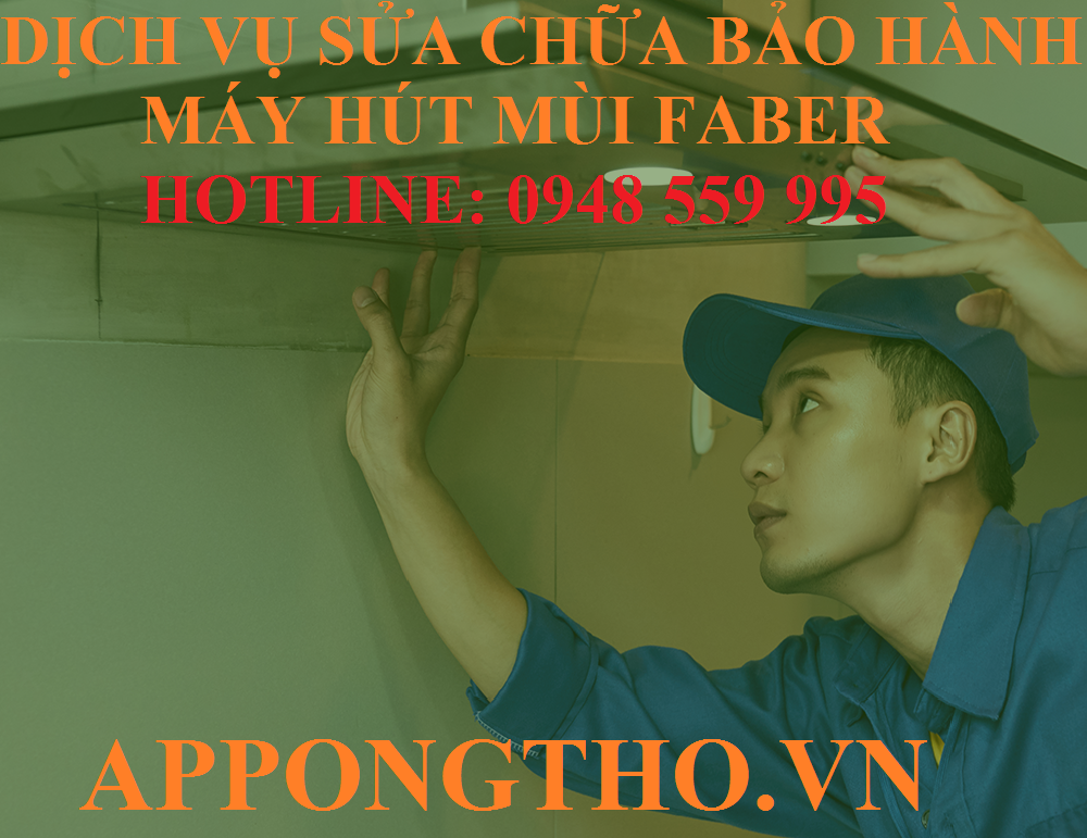 5 Cách chọn thợ chuyên máy hút mùi Faber gần nhà