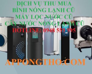 10 Địa Chỉ Thu Mua Bình Nóng Lạnh, Máy Lọc Nước Cũ Hỏng