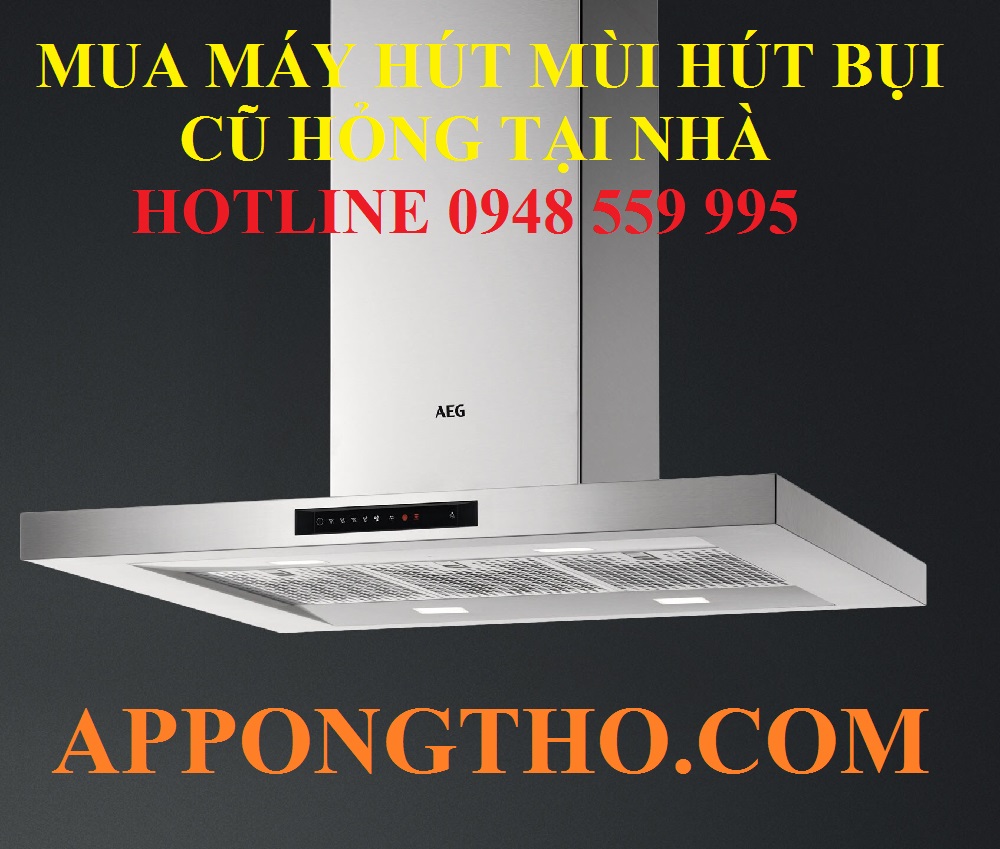 5 Thu mua máy hút mùi hút bụi tại - Hai Bà Trưng - Hà Nội