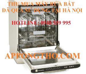 10 Địa Chỉ Thu Mua Máy Rửa Bát Cũ Hỏng Tại Hà Nội Giá Cao