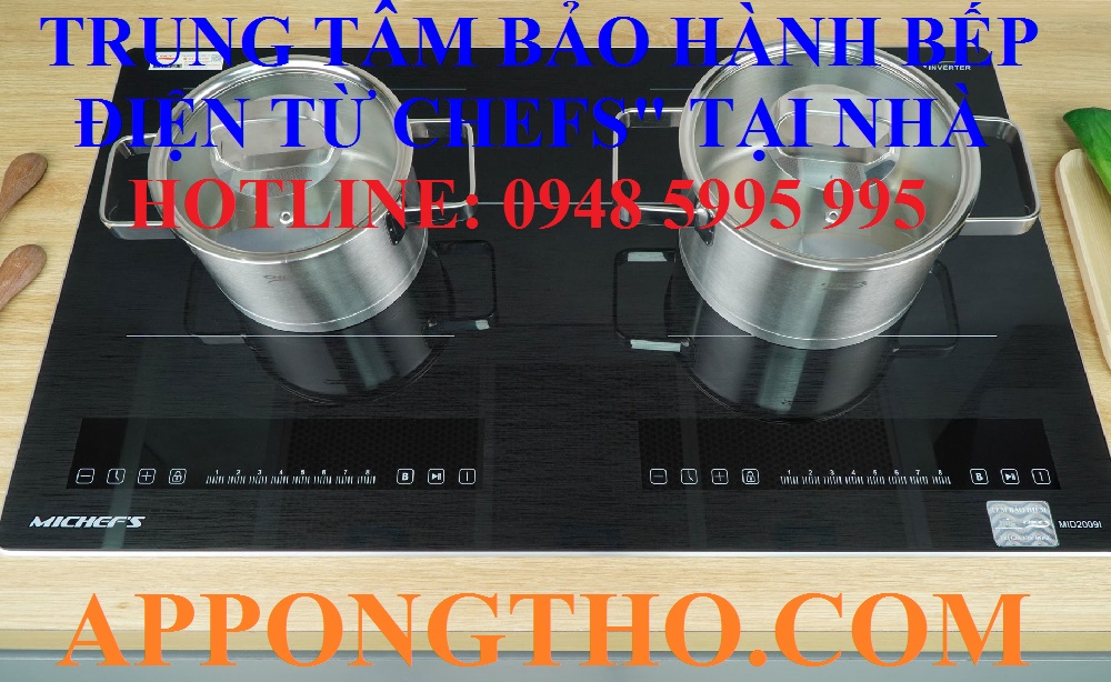 #1. Trung tâm bảo hành bếp điện từ Chefs tại Hà Nội