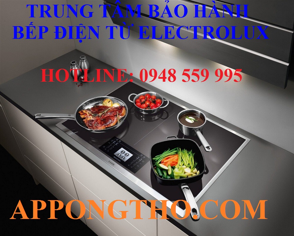 6 Cách tìm trung tâm bảo hành bếp từ Electrolux chính hãng