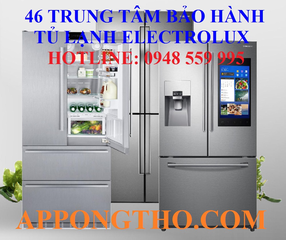 6 Cách tìm trung tâm bảo hành tủ lạnh Electrolux ở gần