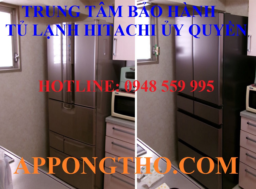 Bảo hành tủ lạnh Hitachi tại Cầu Giấy - Hà Nội