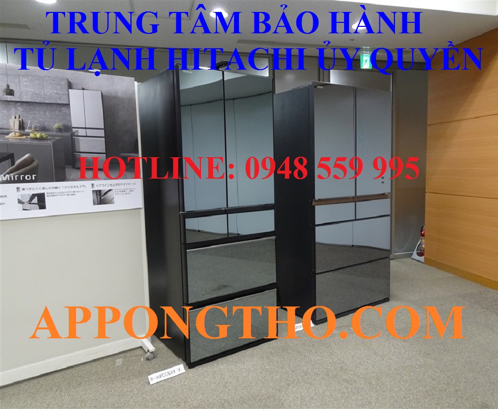 71 Trung tâm bảo hành tủ lạnh Hitachi Toàn Quốc