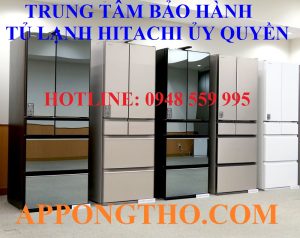 Tốp 70+ Trung Tâm Bảo Hành Tủ Lạnh Hitachi Tại Việt Nam 24/7