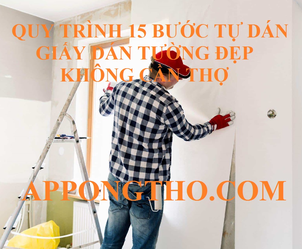 Quy trình 15 Bước Tự Dán Giấy Dán Tường Không Cần Tới Thợ