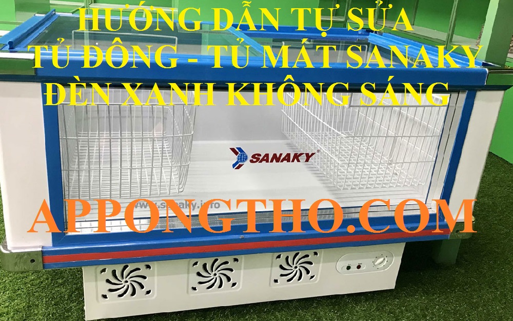 Quy trình khắc phục sáng đèn xanh trên tủ máy tủ đông Sanaky