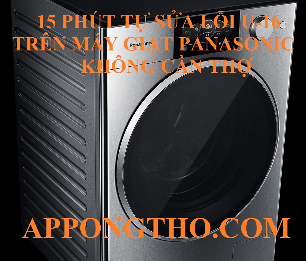 Mã lỗi U-16 trên màn hình điều khiển máy giặt Panasonic là gì?