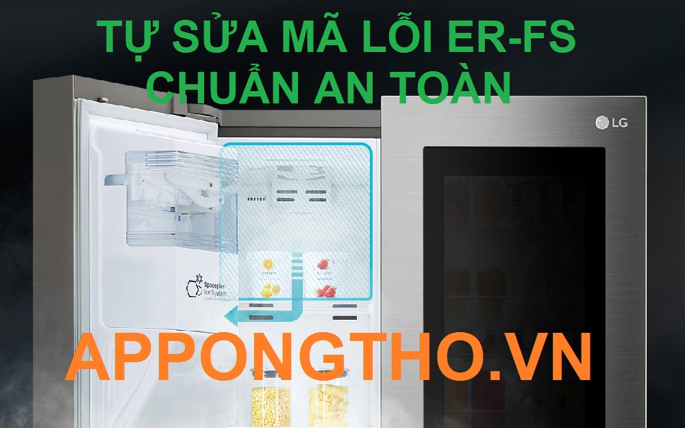 Tự sửa lỗi ER-FS tủ lạnh LG Side By Side, Inverter Cùng App Ong Thợ