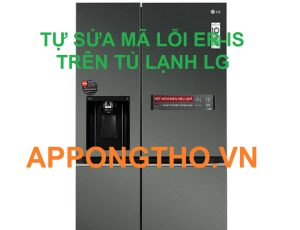 Tự Sửa Tủ Lạnh LG Lỗi ER-IS Cùng Chuyên Gia App Ong Thợ 0948 559 995