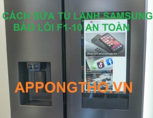 Tự Sửa Tủ Lạnh Samsung Báo Lỗi F1-10 Theo App Ong Thợ 0948 559 995