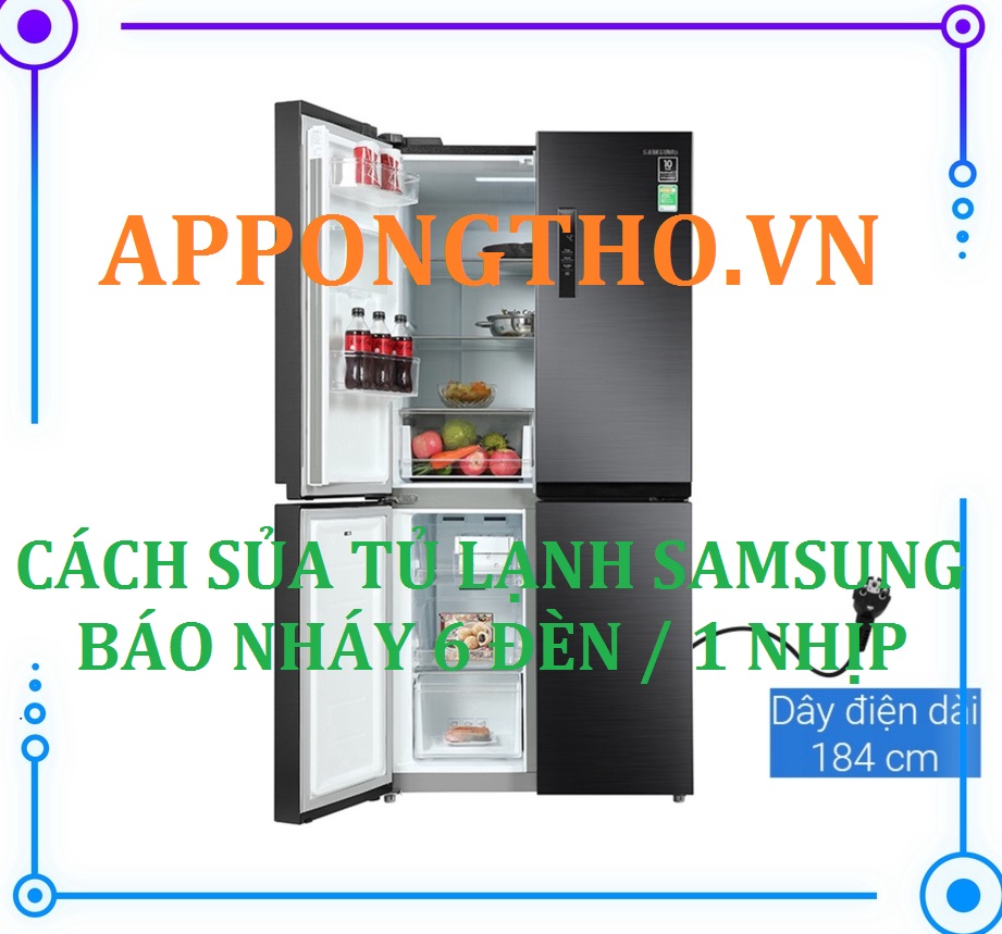 Tủ lạnh samsung lỗi nháy đèn 6 lần nguyên nhân & cách làm