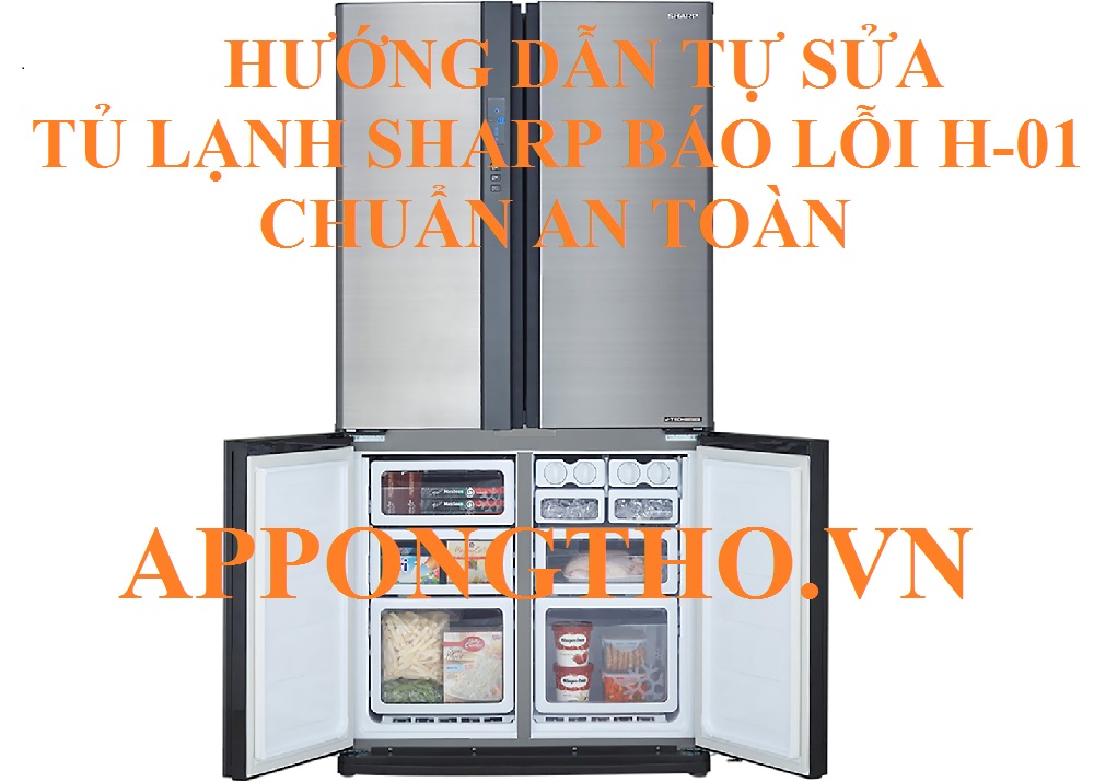 Tủ lạnh Sharp lỗi H-01 nguyên nhân khiến bạn hoang mang - Dịch Vụ Sửa ...