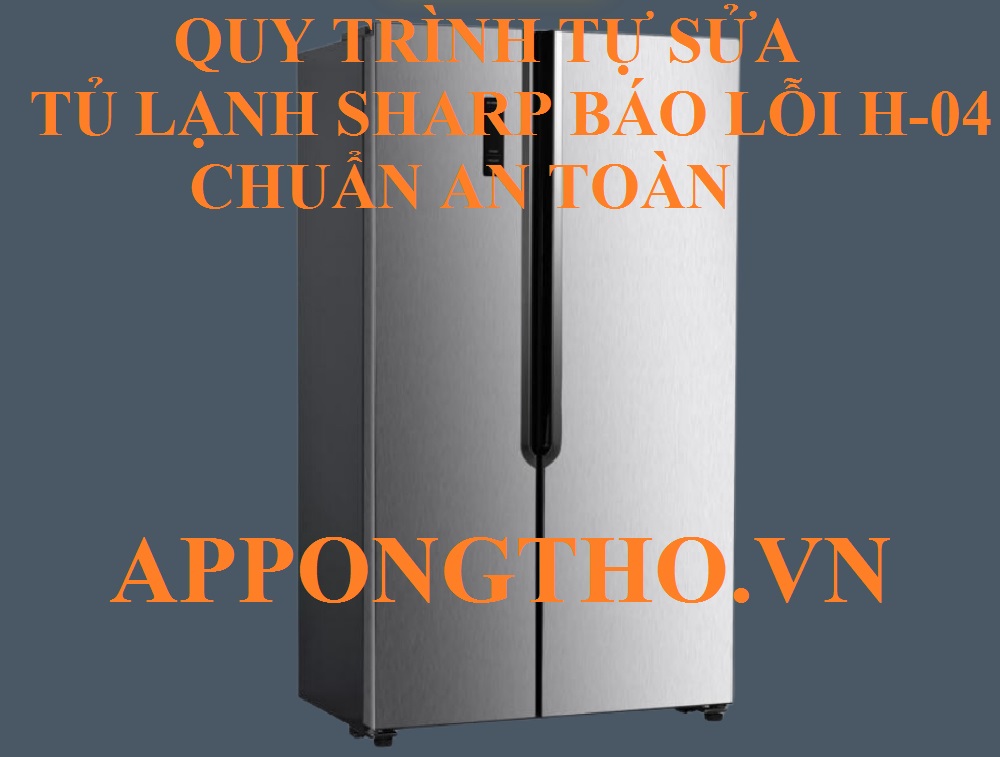 Hướng dẫn tự sửa lỗi H-04 trên tủ lạnh Side by Side