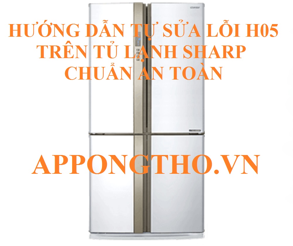 Tự Sửa Lỗi H-05 Trên Tủ Lạnh Sharp Side By Side